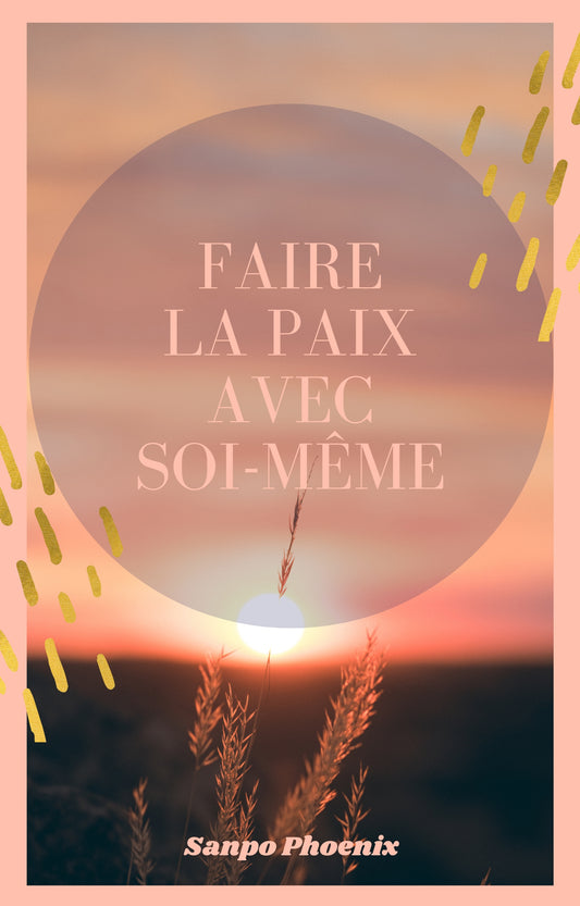 Faire la Paix avec Soi-Même (Ebook)